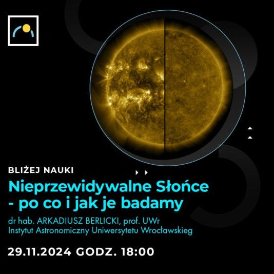 Bliżej Nauki - Nieprzewidywalne Słońce - po co i jak je badamy