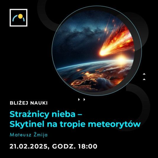 Bliżej Nauki: Strażnicy nieba – Skytinel na tropie meteorytów