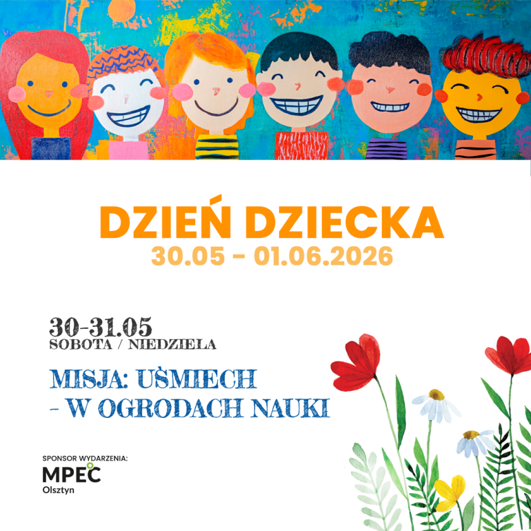 Dzień Dziecka, Misja: Uśmiech - w Ogrodach Nauki